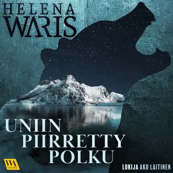 Uniin piirretty polku (ljudbok) av Helena Waris