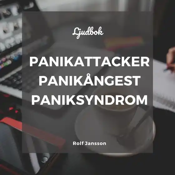 Panikattacker. Panikångest. Paniksyndrom. (ljudbok) av Rolf Jansson
