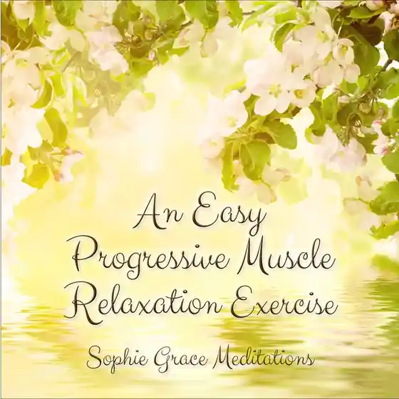 An Easy Progressive Muscle Relaxation Exercise (ljudbok) av Sophie Grace Meditations