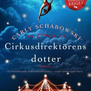 Cirkusdirektörens dotter (e-bok) av Carly Schabowski