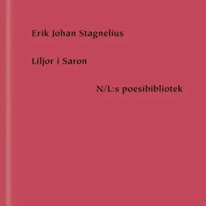 Liljor i Saron (e-bok) av Erik Johan Stagnelius
