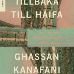 Tillbaka till Haifa - och andra berättelser från Palestina (e-bok) av Ghassan Kanafani