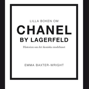 Lilla boken om Chanel by Lagerfeld : historien om det ikoniska modehuset (e-bok) av Emma Baxter-Wright