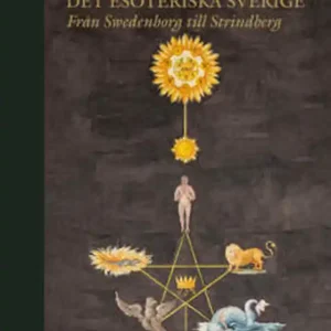 Det esoteriska Sverige - Från Swedenborg till Strindberg (e-bok) av Anders Hallengren