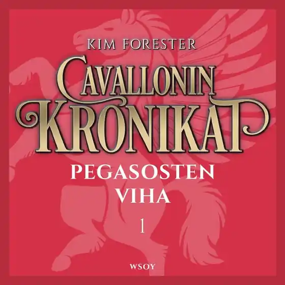 Cavallonin kronikat 1: Pegasosten viha (ljudbok) av Kim Forester