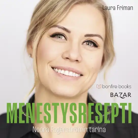 Menestysresepti – Noora Fagerströmin tarina (ljudbok) av Laura Friman
