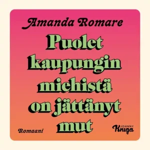 Puolet kaupungin miehistä on jättänyt mut (ljudbok) av Amanda Romare