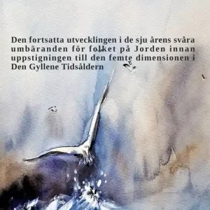 Den fortsatta utvecklingen i de sju årens svåra umbäranden för folket på Jorden innan uppstigningen till den femte dimensionen i Den Gyllene Tidsåldern (e-bok) av Inger Norén