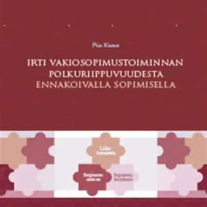 Irti vakiosopimustoiminnan polkuriippuvuudesta ennakoivalla sopimisella (e-bok) av Piia Kaave
