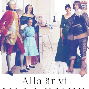 Alla är vi valloner : om sanna & osanna släkthistorier i Sverige (e-bok) av Peter Sjölund