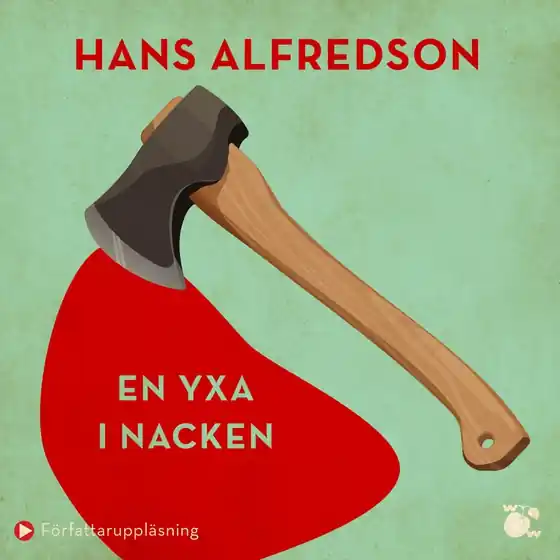 En yxa i nacken : kriminalroman (ljudbok) av Hans Alfredson