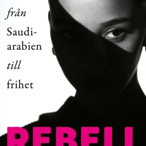 Rebell : min flykt från Saudiarabien till frihet (e-bok) av Rahaf Mohammed