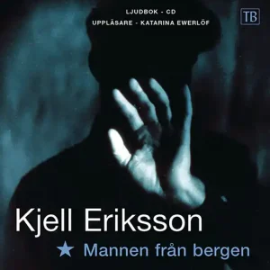 Mannen från bergen (ljudbok) av Kjell Eriksson - Begagnad bok