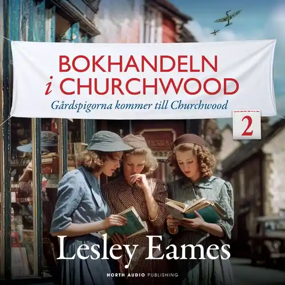 Gårdspigorna kommer till Churchwood (ljudbok) av Lesley Eames