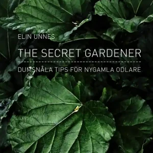The Secret Gardener (e-bok) av Elin Unnes