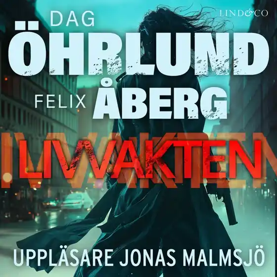 Livvakten (ljudbok) av Dag Öhrlund