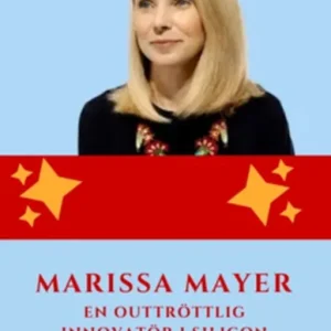 risnedsättning Marissa Mayer: En outtröttlig innovatör i Silicon Valley (e-bok) av Max Editorial