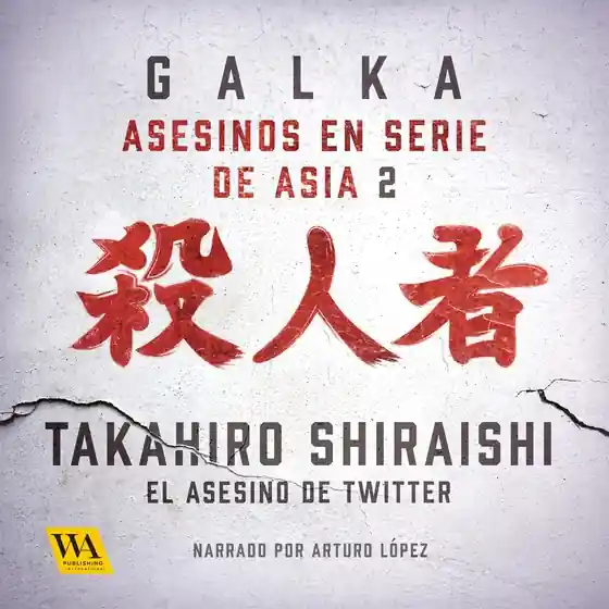 Takahiro Shiraishi: El asesino de Twitter (ljudbok) av Galka