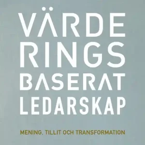 Värderingsbaserat ledarskap : Mening, tillit och transformation (e-bok) av Julia Norinder