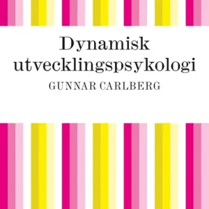 Dynamisk utvecklingspsykologi (e-bok) av Gunnar Carlberg