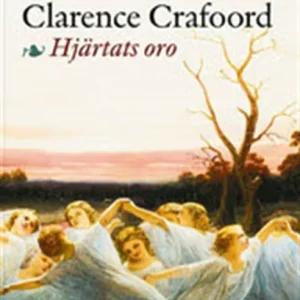 Hjärtats oro (e-bok) av Clarence Crafoord
