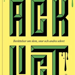 Äckligt : Berättelser om slem, snor och andra sekret (Rec-ex) (e-bok) av Ulf Ellervik