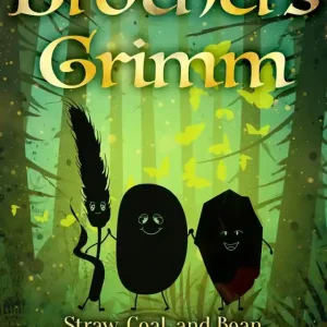 Straw, Coal, and Bean (e-bok) av Brothers Grimm