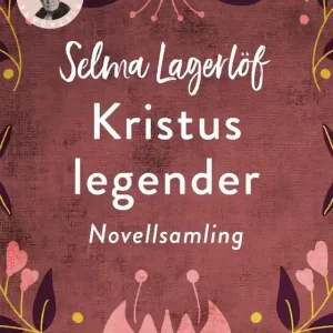 Kristuslegender (e-bok) av Selma Lagerlöf - Begagnad bok