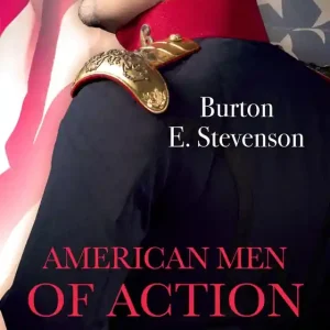 American Men of Action (e-bok) av Burton E. Stevenson