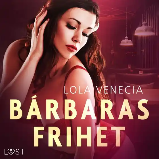 Bárbaras frihet - erotisk novell (ljudbok) av Lola Venecia