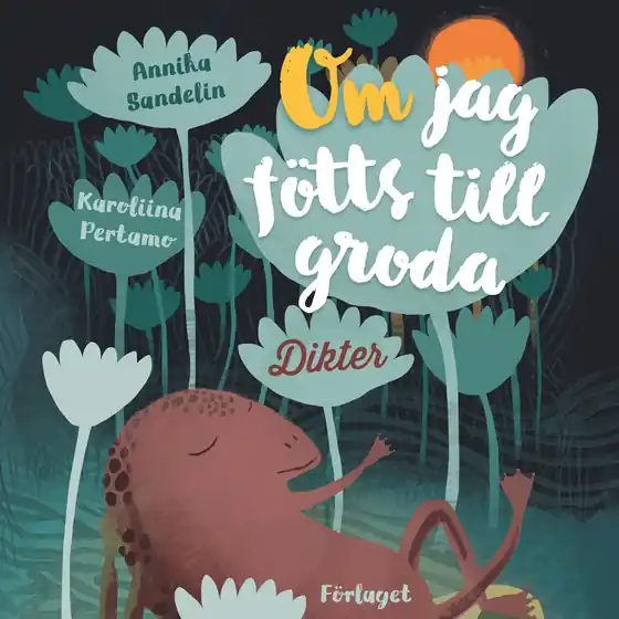 Om jag fötts till groda (ljudbok) av Annika Sandelin