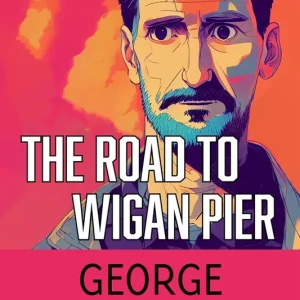 The Road to Wigan Pier (e-bok) av George Orwell