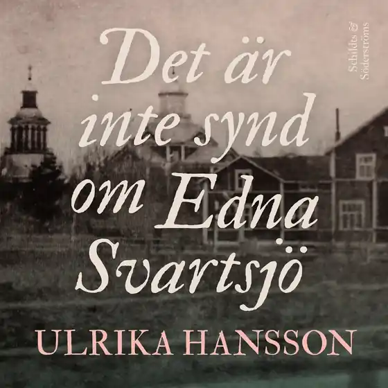 Det är inte synd om Edna Svartsjö (ljudbok) av Ulrika Hansson