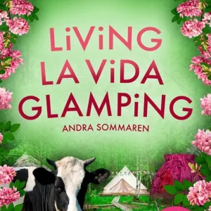 Living la vida glamping – andra sommaren (e-bok) av Avanna Larsson