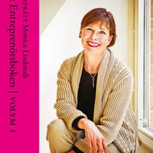 Porträtt Monica Lindstedt - Ur Entreprenörsboken vol 1 (e-bok) av Redaktör Christina S. Donnerlid