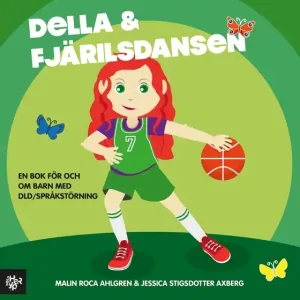 Della och fjärilsdansen. En bok om DLD (Språkstörning) (e-bok) av Malin Roca Ahlgren