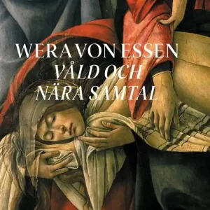 Våld och nära samtal (e-bok) av Wera von Essen