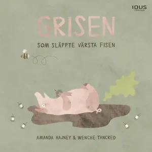 Grisen som släppte värsta fisen (e-bok) av Amanda Hajney
