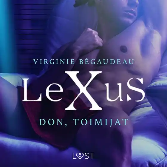 LeXuS: Don, Toimijat - eroottinen dystopia (ljudbok) av Virginie Bégaudeau