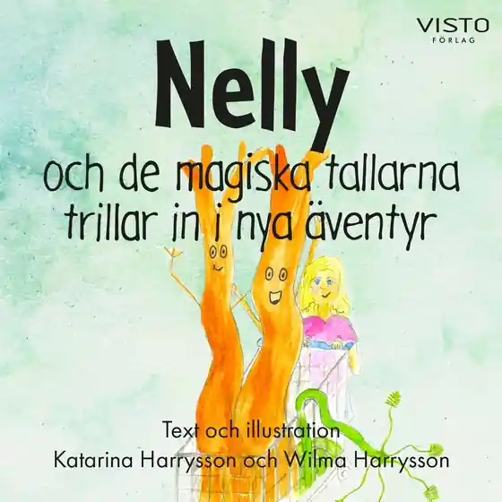 Nelly och de magiska tallarna trillar in i nya äventyr (ljudbok) av Katarina Harrysson