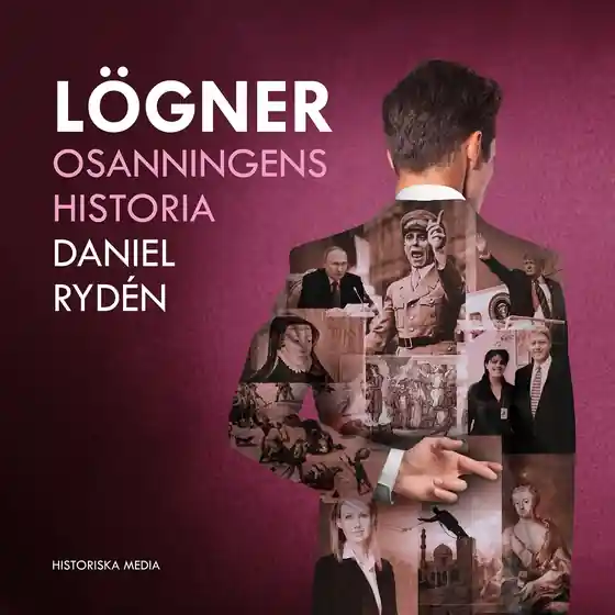 Lögner : osanningens historia (ljudbok) av Daniel Rydén - Begagnad bok