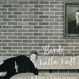 "Borde hålla käft" - En bok om Märta Tikkanen (e-bok) av Johanna Holmström