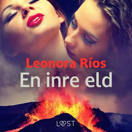 En inre eld - erotisk novell (ljudbok) av Leonora Ríos