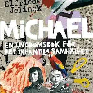 Michael. En ungdomsbok för det infantila samhället (e-bok) av Elfriede Jelinek