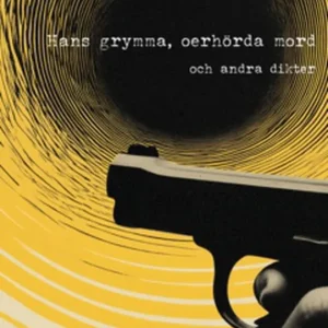 Hans grymma, oerhörda mord och andra dikter (e-bok) av Johan Frostegård