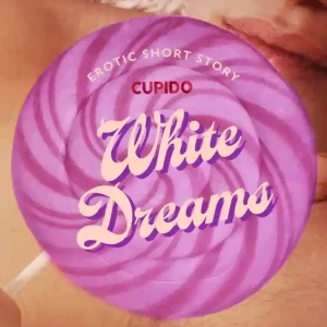 White Dreams - Erotic Short Story (e-bok) av Cupido