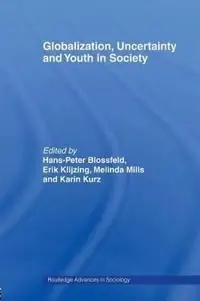 Globalization, Uncertainty and Youth in Society