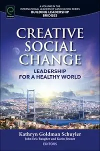 Creative Social Change: Leadership for a Healthy World [Elektronisk resurs]