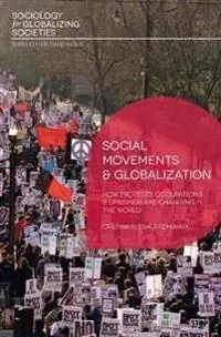 Social movements and globalization : how protests, occupations and uprisings are changing the world