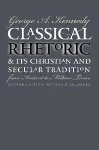 Classical rhetoric & its Christian & secular tradition from ancient to modern times risnedsättning